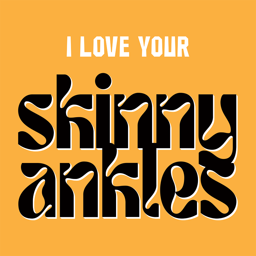 Yellow card with I love your Skinny Ankles graphic