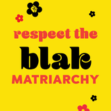Respect blak matriarchy card