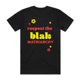 Respect the blak matriarchy political tee